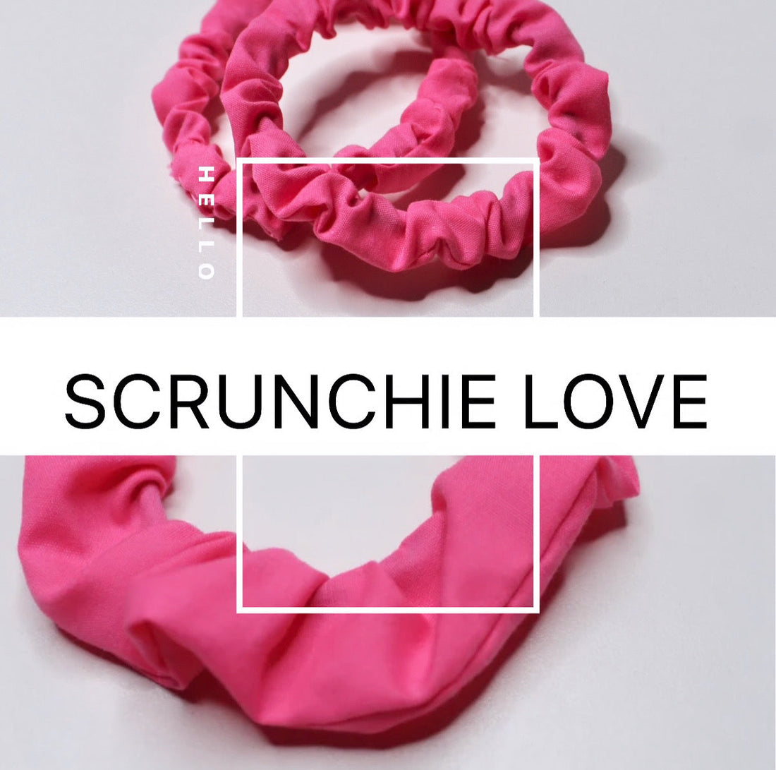 Hello Scrunchie Love!